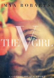 The V Girl: A Coming of Age Story (Mya Robarts)