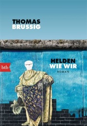 Helden Wie Wir (Thomas Brussig)