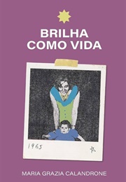 Brilha Como Vida (Maria Grazia Calandrone)