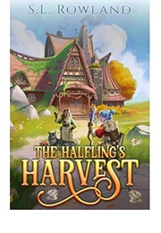 The Halfling's Harvest (S.L. Rowland)