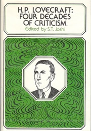 H. P. Lovecraft: Four Decades of Criticism (S. T. Joshi)