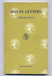 Mayan Letters (Charles Olson)