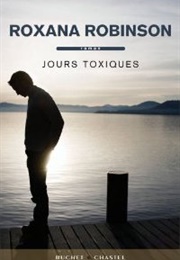 Jours Toxiques (Roxana Robinson)