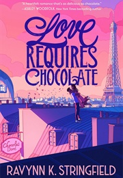Love Requires Chocolate (Ravynn K. Stringfield)