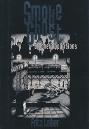 Smoke Ghost, & Other Apparitions (Fritz Leiber, Jr.)