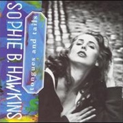 Sophie B. Hawkins - Tongues and Tails