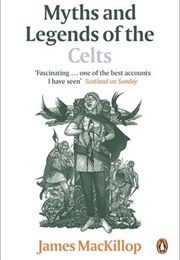 Myths and Legends of the Celts (James MacKillop)