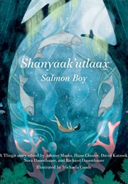 Shanyaak'utlaax̲: Salmon Boy (Various)