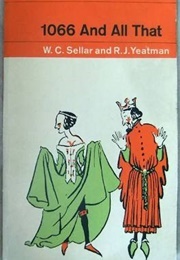1066 and All That (Sellar, W.C. and Yeatman, R.J.)