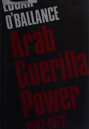 Arab Guerilla Power (Edgar O'Ballance)