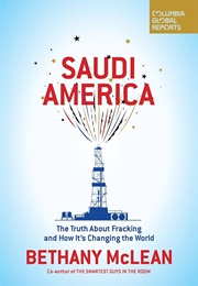 Saudí America: The Truth About Fracking and How It's Changing the World (Bethany McLean)