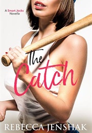 The Catch (Rebecca Jenshak)