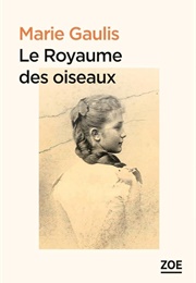 Le Royaume Des Oiseaux (Marie Gaulis)