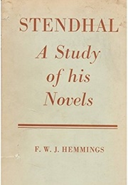 Stendhal: A Study of His Novels (F. W. J. Hemmings)