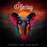 The Offering - Seeing the Elephant