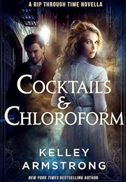 Cocktails & Chloroform (Kelley Armstrong)