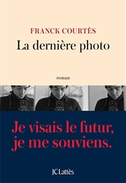 La Dernière Photo (Franck Courtès)