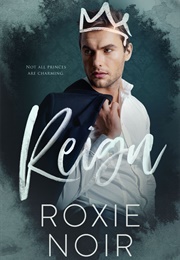 Reign (Roxie Noir)
