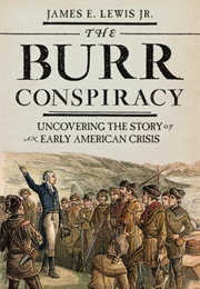 The Burr Conspiracy (James Lewis, Jr.)