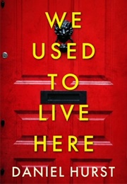 We Used to Live Here (Daniel Hurst)