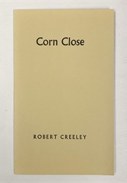 Corn Close (Richard Creeley)