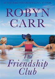 The Friendship Club (Robyn Carr)