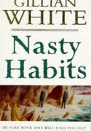 Nasty Habits (Gillian White)
