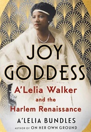 Joy Goddess: A'lelia Walker and the Harlem Renaissance (A'lelia Bundles)