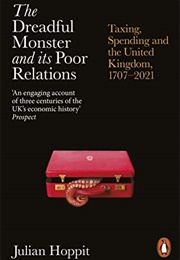The Dreadful Monster and Its Poor Relations (Julian Hoppit)