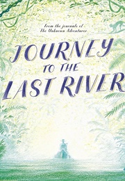 Journey to the Last River (Teddy Keen)