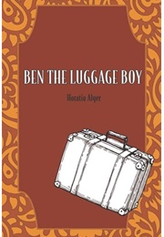 Ben the Luggage Boy (Horatio Alger)
