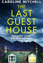 The Last Guest House (Caroline Mitchell)