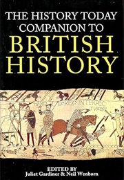 The History Today Companion to British History (Juliet Gardiner & Neil Wenborn (Eds))