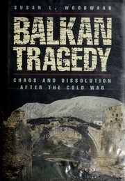 Balkan Tragedy (Susan L. Woodward)
