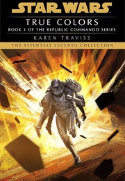 Republic Commando: True Colors (Karen Traviss)