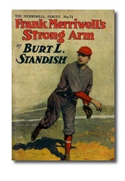 Frank Merriwell's Strong Arm; Or, Saving an Enemy (Burt L. Standish)