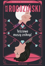 Teściowie Muszą Zniknąć (Alek Rogozinski)