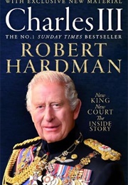 Charles III: New King, New Court (Robert Hardman)