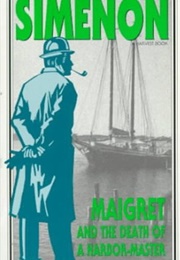 Maigret and the Death of a Harbor Master (Georges Simenon Translated by Stuart Gilbert)