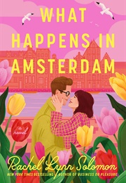 What Happens in Amsterdam (Rachel Lynn Solomon)
