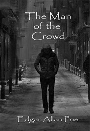 The Man of the Crowd (Edgar Allan Poe)