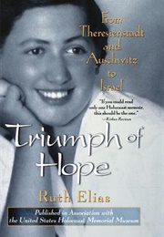 Triumph of Hope : From Theresienstadt and Auschwitz to Israel (Ruth Elias ,  Margot Bettauer Dembo)