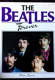 The Beatles Forever (Spence, Helen)