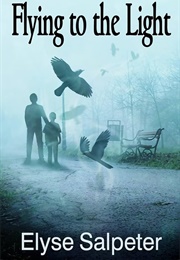 Flying to the Light (Elyse Salpeter)