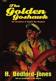 The Golden Goshawk: The Adventures of Captain Dan Marguard (H. Bedford-Jones)