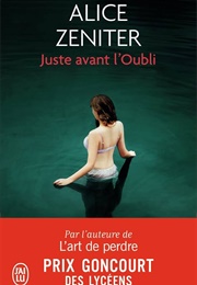 Juste Avant L'oubli (Alice Zeniter)