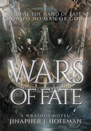 Wars of Fate (Jinapher J. Hoffman)