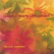 The Solo Committee - Grateful Hearts Unbounded