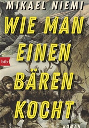 Wie Man Einen Bären Kocht (Mikael Niemi)
