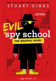 Evil Spy School the Graphic Novel (Stuart Gibbs)